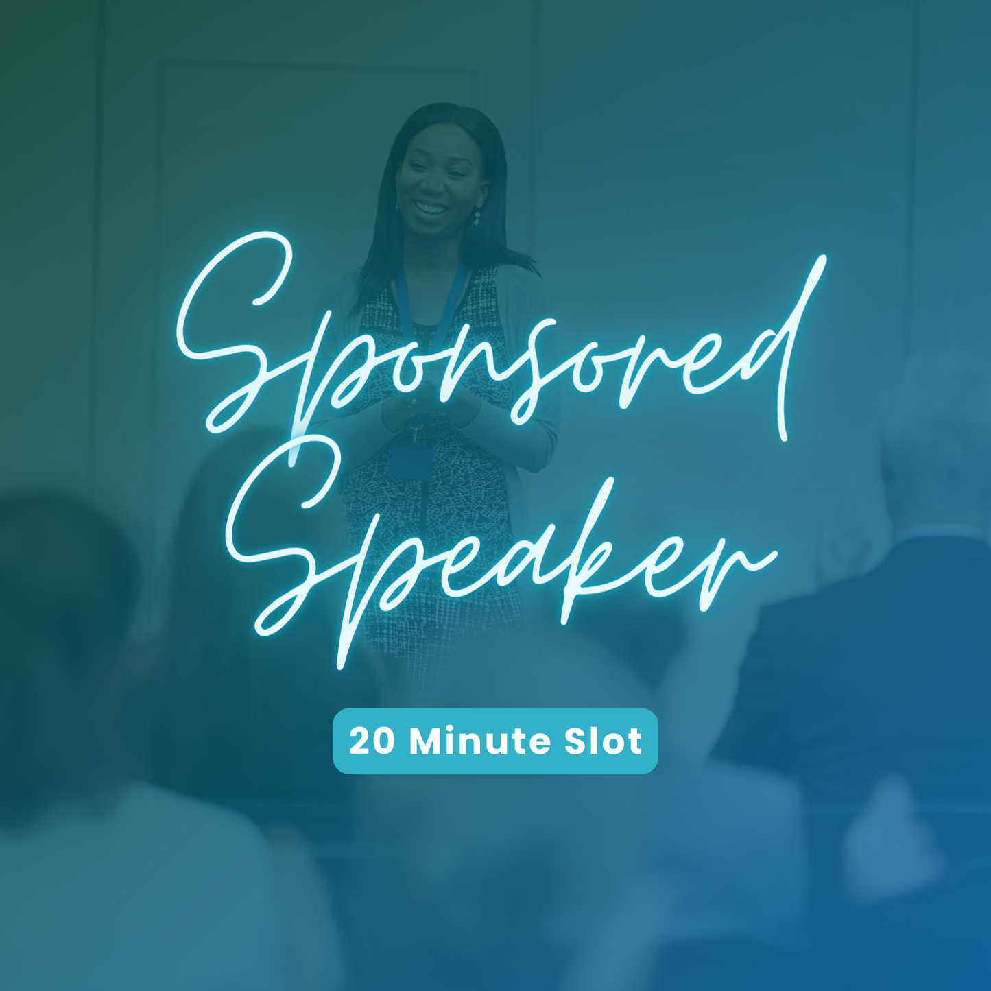20 Minute Sponsored Speaking Slot