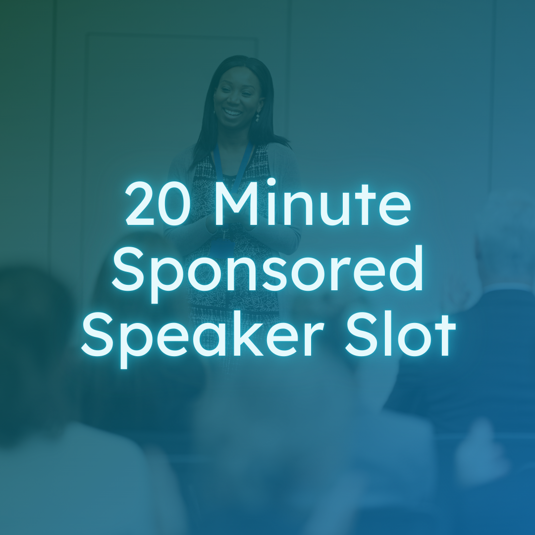 20 Minute Sponsored Speaking Slot